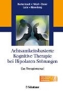 Bild von Achtsamkeitsbasierte Kognitive Therapie bei Bipolaren Störungen von Deckersbach, Thilo 