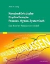 Bild von Konstruktivistische Psychotherapie: Prozess-hypno-systemisch von Lang, Anne M.