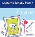 Bild von I care - Anatomie kreativ lernen