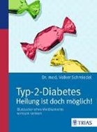 Bild von Typ-2-Diabetes - Heilung ist doch möglich! von Schmiedel, Volker