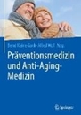 Bild von Präventionsmedizin und Anti-Aging-Medizin von Wolf, Alfred (Hrsg.) 
