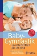 Bild von Baby-Gymnastik: So unterstützen Sie Ihr Kind von Zukunft-Huber, Barbara