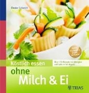 Bild von Köstlich essen ohne Milch & Ei (eBook) von Müller, Beate