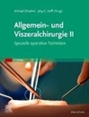 Bild von Allgemein- und Viszeralchirurgie II - Spezielle operative Techniken von Ghadimi, Michael (Hrsg.) 