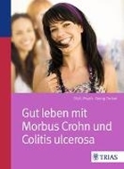 Bild von Gut leben mit Morbus Crohn und Colitis ulcerosa von Tecker, Georg (Hrsg.)
