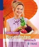 Bild von Basenfasten asiatisch (eBook) von Wacker, Sabine