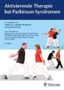Bild von Aktivierende Therapien bei Parkinson-Syndromen von Ceballos-Baumann, Andres O. (Hrsg.) 