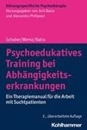 Bild von Psychoedukatives Training bei Abhängigkeitserkrankungen von Schober, Franziska 