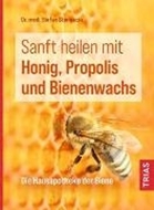 Bild von Sanft heilen mit Honig, Propolis und Bienenwachs von Stangaciu, Stefan