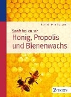 Bild von Sanft heilen mit Honig, Propolis und Bienenwachs (eBook) von Stangaciu, Stefan
