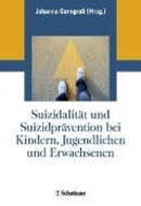 Bild von Suizidalität und Suizidprävention bei Kindern, Jugendlichen und Erwachsenen von Gerngroß, Johanna (Hrsg.)