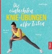 Bild von Die einfachsten Knie-Übungen aller Zeiten von Fengler, Arndt