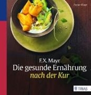 Bild von F.X. Mayr: Die gesunde Ernährung nach der Kur (eBook) von Mayr, Peter