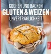 Bild von Kochen und Backen: Gluten- & Weizen-Unverträglichkeit von Snowdon, Bettina