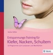 Bild von Entspannungs-Training für Kiefer, Nacken, Schultern von Höfler, Heike