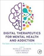 Bild von Digital Therapeutics for Mental Health and Addiction von Nicholas C. Jacobson (Hrsg.) 