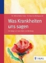 Bild von Was Krankheiten uns sagen (eBook) von Steingaszner, Beatrice 