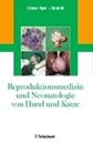 Bild von Reproduktionsmedizin und Neonatologie von Hund und Katze (eBook) von Günzel-Apel, Anne-Rose (Hrsg.) 