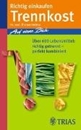 Bild von Richtig einkaufen Trennkost (eBook) von Heintze, Thomas M.