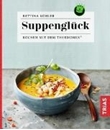 Bild von Suppenglück (eBook) von Köhler, Bettina