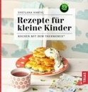 Bild von Rezepte für kleine Kinder von Hartig, Svetlana 