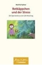 Bild von Rotkäppchen und der Stress (Wissen & Leben) von Spitzer, Manfred